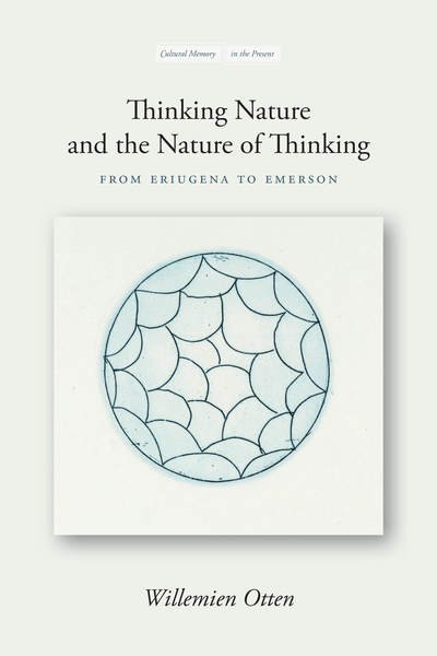 Cover for Willemien Otten · Thinking Nature and the Nature of Thinking: From Eriugena to Emerson - Cultural Memory in the Present (Hardcover Book) (2020)