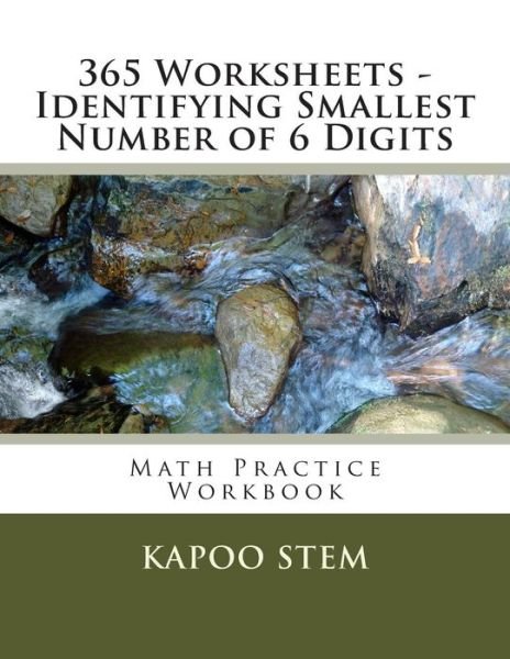 Cover for Kapoo Stem · 365 Worksheets - Identifying Smallest Number of 6 Digits: Math Practice Workbook (Paperback Book) (2015)
