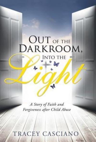 Cover for Tracey Casciano · Out of the Darkroom, Into the Light (Hardcover Book) (2015)