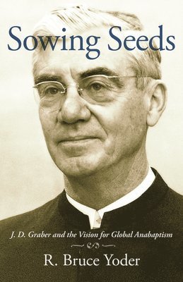 Sowing Seeds - R. Bruce Yoder - 图书 - Herald Press - 9781513816708 - 2025年8月12日