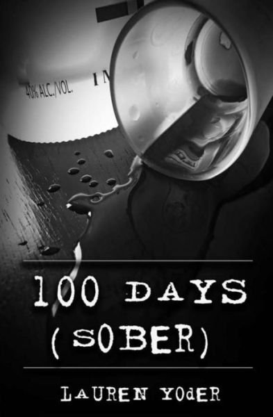 Cover for Lauren Yoder · 100 Days (Sober) (Paperback Book) (2015)