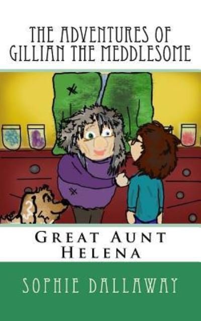 Cover for Sophie Dallaway · The adventures of Gillian the Meddlesome (Paperback Book) (2016)