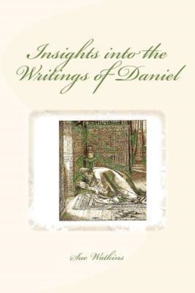 Cover for Sue Watkins · Insights Into the Writings of Daniel (Paperback Book) (2015)