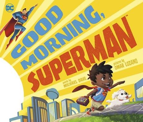 Cover for Michael Dahl · Good Morning, Superman! (Book) (2017)