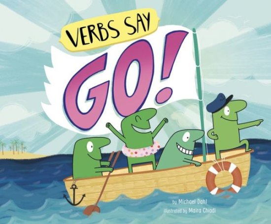 Verbs Say Go! - Michael Dahl - 图书 - Capstone - 9781515838708 - 2019年8月1日