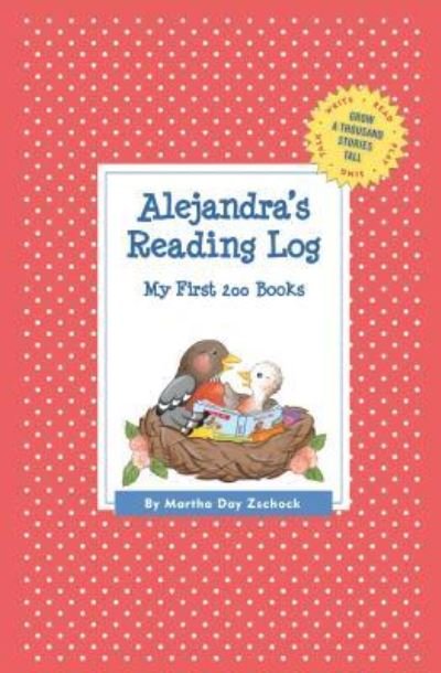 Cover for Martha Day Zschock · Alejandra's Reading Log: My First 200 Books (Gatst) (Paperback Book) (2015)
