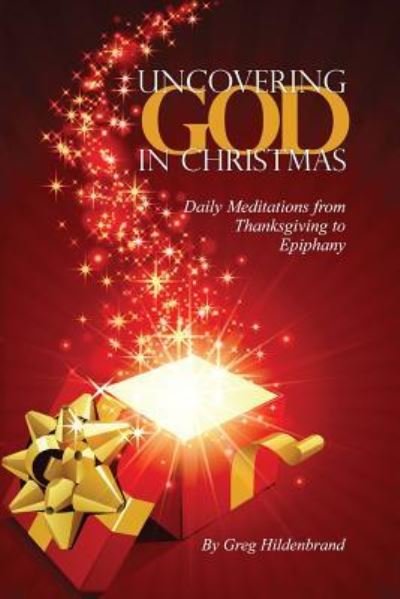 Cover for Greg Hildenbrand · Uncovering God in Christmas (Paperback Book) (2015)