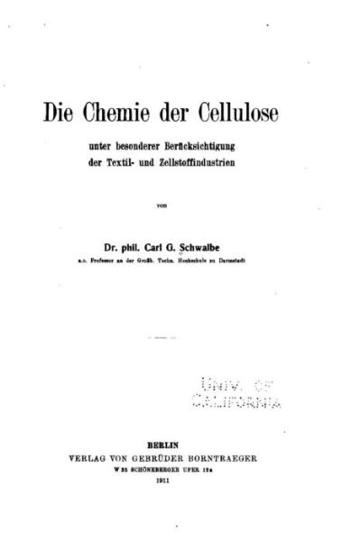 Cover for Carl Gustav Schwalbe · Die Chemie der Cellulose unter Besonderer Berucksichtigung der Textil- und Zellstoffindustrien (Paperback Book) (2015)