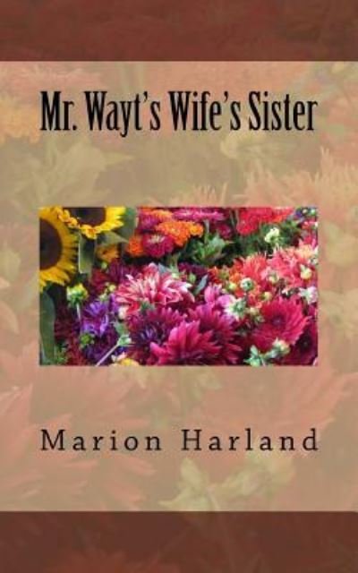 Cover for Marion Harland · Mr. Wayt's Wife's Sister (Paperback Book) (2015)