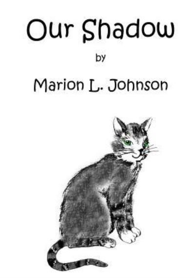 Our Shadow - Marion Louise Johnson - 图书 - Createspace Independent Publishing Platf - 9781519575708 - 2017年2月15日