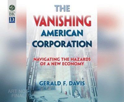 Cover for Gerald F. Davis · The Vanishing American Corporation (CD) (2016)