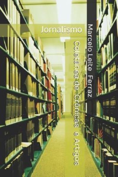 Cover for Marcelo Leite Ferraz · Colet nea de Cr nicas e Artigos (Paperback Book) (2017)