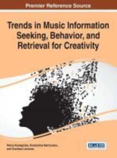 Cover for Petros Kostagiolas · Trends in Music Information Seeking, Behavior, and Retrieval for Creativity (Hardcover Book) (2016)