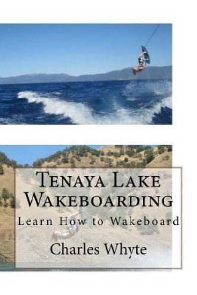 Cover for Charles Whyte · Tenaya Lake Wakeboarding (Paperback Book) (2016)