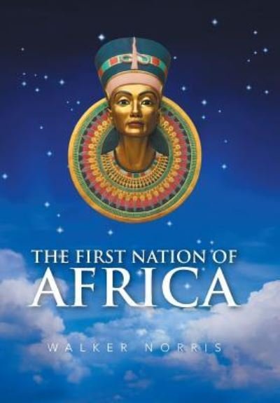 Cover for Norris Walker · The First Nation of Africa (Hardcover Book) (2016)