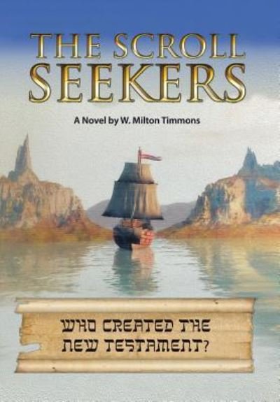 Cover for W Milton Timmons · The Scroll Seekers (Hardcover Book) (2016)