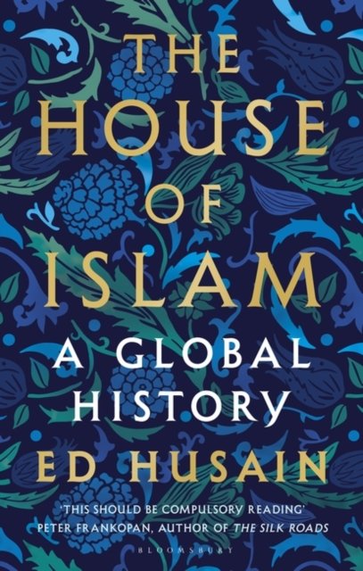 Cover for Ed Husain · The House of Islam: A Global History (Paperback Book) [India EPZ edition] (2018)
