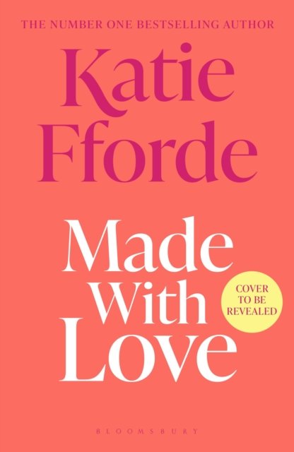Made with Love - Katie Fforde - 图书 - Bloomsbury Publishing PLC - 9781526690708 - 2027年2月11日