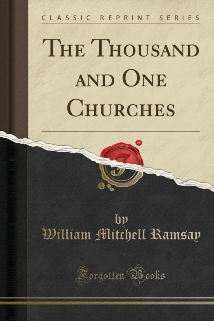 Cover for William Mitchell Ramsay · The Thousand and One Churches (Classic Reprint) (Paperback Book) (2018)