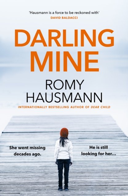 Romy Hausmann · Darling Mine: prepare to be hooked by this unputdownable true crime thriller (Hardcover Book) (2026)