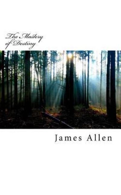 Cover for James Allen · The Mastery of Destiny (Paperback Book) (2016)