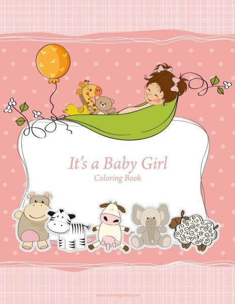 Cover for Nick Snels · It's a Baby Girl Coloring Book (Paperback Book) (2016)