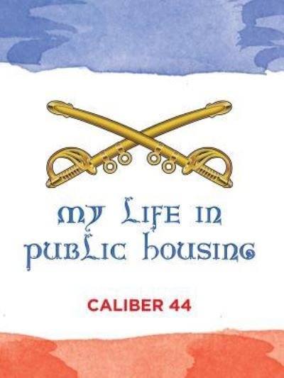 Cover for Caliber 44 · My Life in Public Housing (Paperback Book) (2019)
