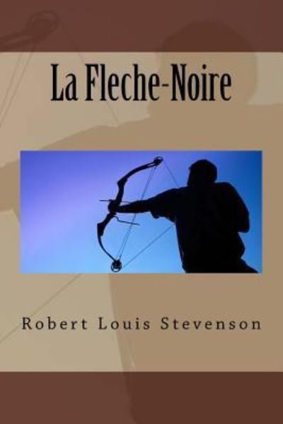 Cover for Robert Louis Stevenson · La Fleche-Noire (Paperback Book) (2016)
