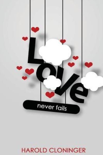 Cover for Harold Cloninger · Love Never Fails (Paperback Book) (2016)