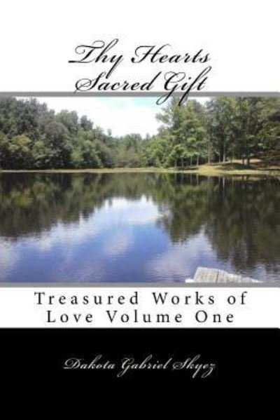 Cover for Dakota Gabriel Skyez · Thy Hearts Sacred Gift (Paperback Book) (2016)