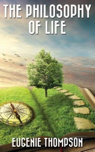 Cover for Eugenie Thompson · The Philosophy Of Life (Paperback Book) (2016)