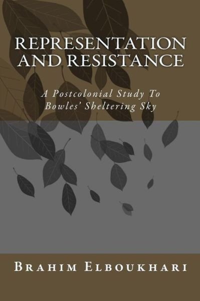 Representation and Resistance - Brahim Elboukhari - 图书 - Createspace Independent Publishing Platf - 9781535360708 - 2016年7月19日