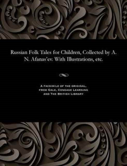 Cover for Aleksandr Nikolaevich Afanas'ev · Russian Folk Tales for Children, Collected by A. N. Afanas'ev. with Illustrations, Etc. (Paperback Book) (1901)