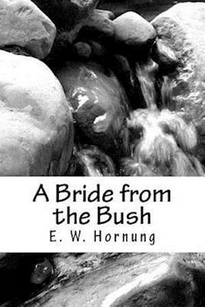 Cover for E W Hornung · A Bride from the Bush (Paperback Book) (2018)