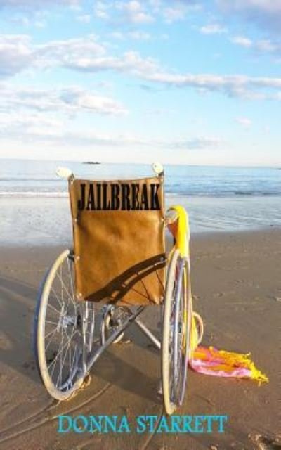 Jailbreak - Donna Starrett - 图书 - Createspace Independent Publishing Platf - 9781539106708 - 2016年11月12日