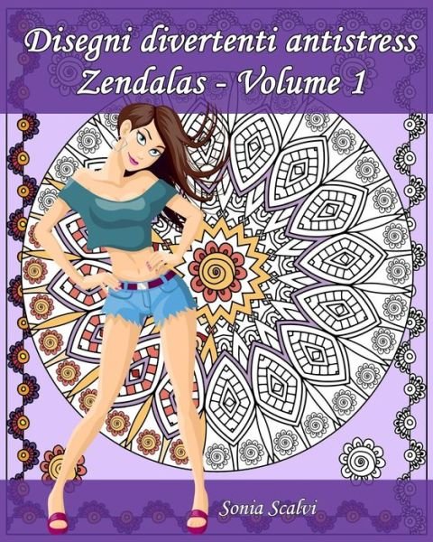 Cover for Sonia Scalvi · Disegni divertenti antistress - Zendalas - Volume 1 (Paperback Book) (2016)