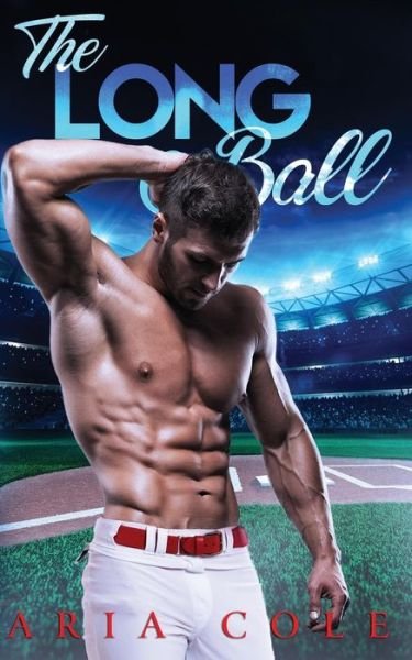 The Long Ball - Aria Cole - 图书 - Createspace Independent Publishing Platf - 9781539854708 - 2016年11月13日
