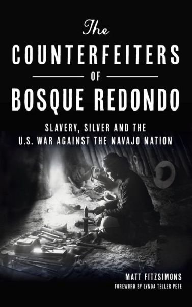 Cover for Matt Fitzsimons · Counterfeiters of Bosque Redondo (Book) (2022)