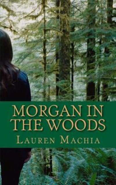 Cover for Lauren Machia · Morgan in the Woods (Paperback Book) (2016)