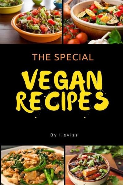 Cover for Heviz's · The Special Vegan Recipes vegetarian or vegan recipes you?re after, or ideas for gluten or Dairy-free dishes Satisfy Everyone (Paperback Book) (2016)