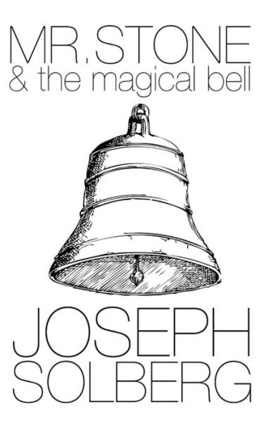 Cover for Joseph Solberg · Mr. Stone and the Magical Bell (Paperback Book) (2016)