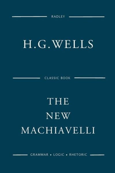 Cover for H G Wells · The New Machiavelli (Paperback Book) (2016)