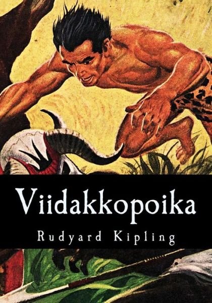 Viidakkopoika - Rudyard Kipling - 图书 - Createspace Independent Publishing Platf - 9781544168708 - 2017年2月27日