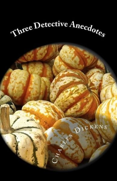 Cover for Dickens · Three Detective Anecdotes (Paperback Book) (2017)