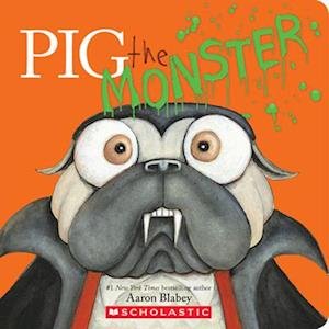 Cover for Aaron Blabey · Pig the Monster (Book) (2025)
