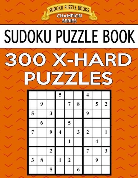 Cover for Sudoku Puzzle Books · Sudoku Puzzle Book, 300 Extra Hard Puzzles (Paperback Book) (2017)