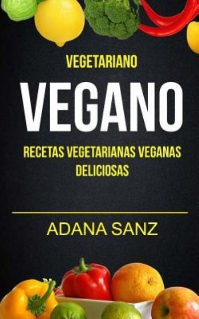 Cover for Adana Sanz · Vegetariano Vegano (Paperback Book) (2017)