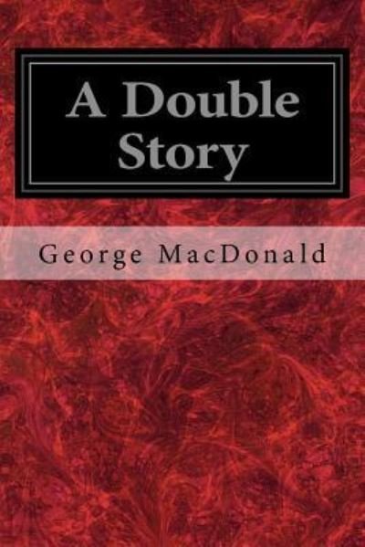 Cover for George MacDonald · A Double Story (Paperback Book) (2017)