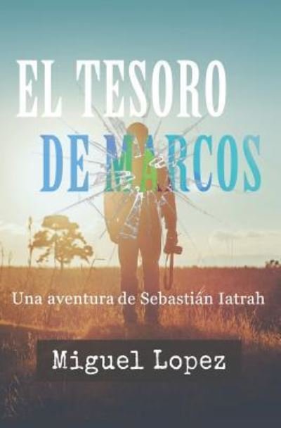 Cover for Miguel Lopez · El Tesoro de Marcos (Paperback Book) (2017)