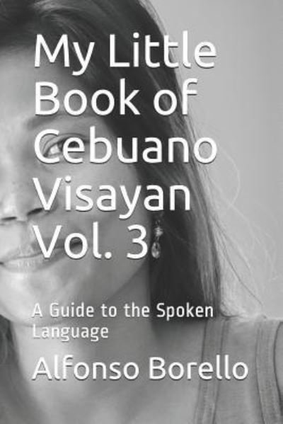 Cover for Alfonso Borello · My Little Book of Cebuano Visayan Vol. 3 (Paperback Book) (2017)